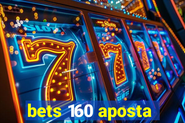 bets 160 aposta