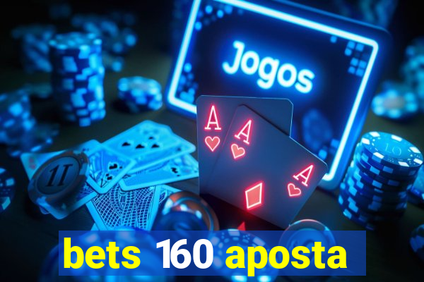 bets 160 aposta