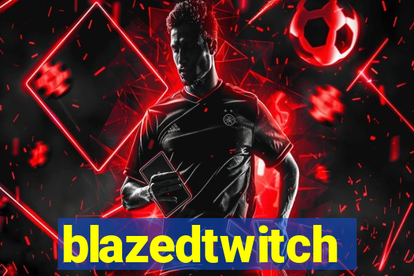 blazedtwitch