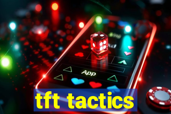 tft tactics