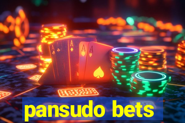 pansudo bets