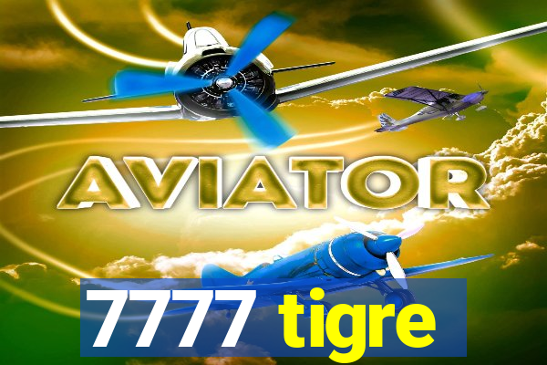 7777 tigre