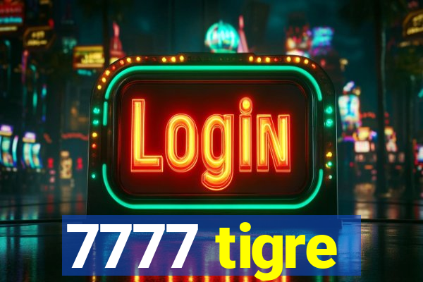 7777 tigre