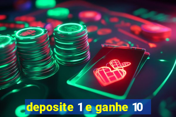 deposite 1 e ganhe 10