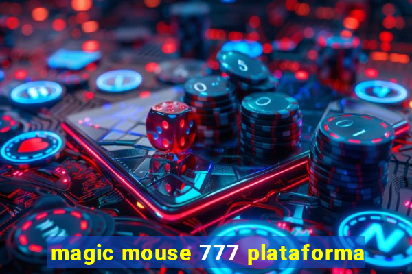 magic mouse 777 plataforma