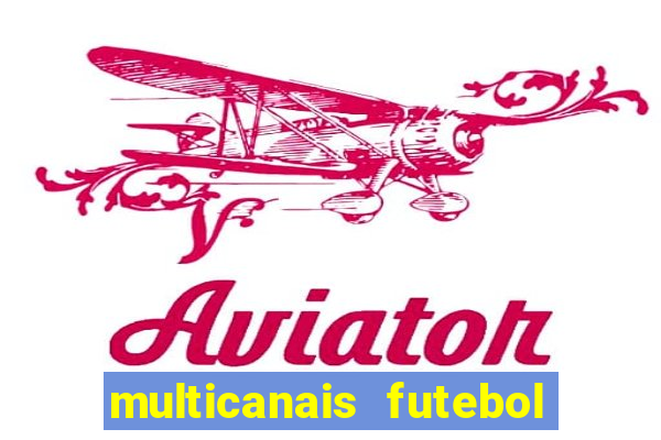 multicanais futebol real madrid