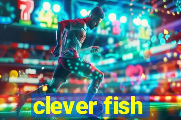 clever fish