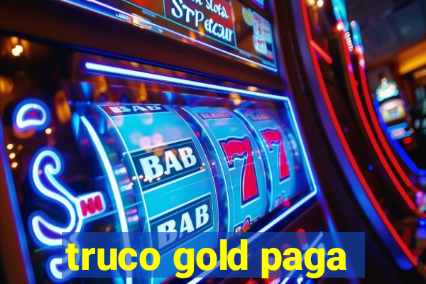 truco gold paga