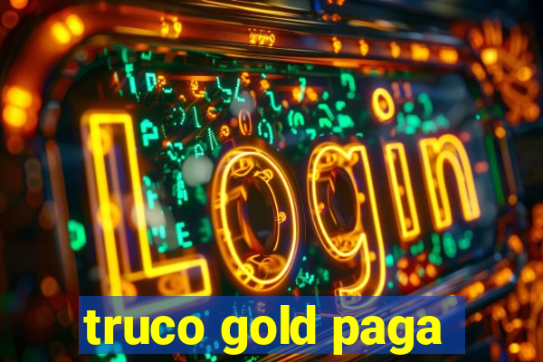 truco gold paga