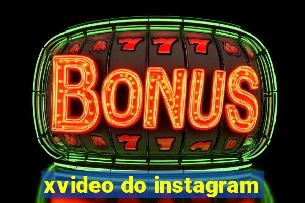 xvideo do instagram