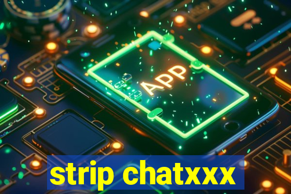 strip chatxxx