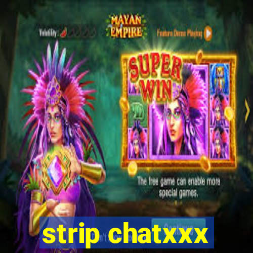 strip chatxxx