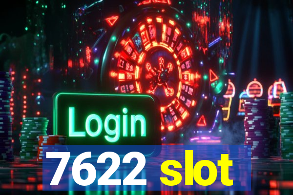 7622 slot