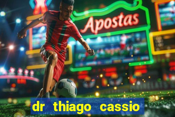 dr thiago cassio santos walmsley de lucena