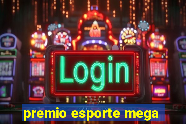 premio esporte mega