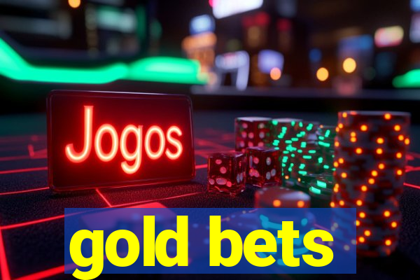 gold bets