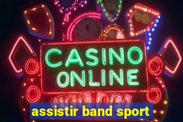 assistir band sport