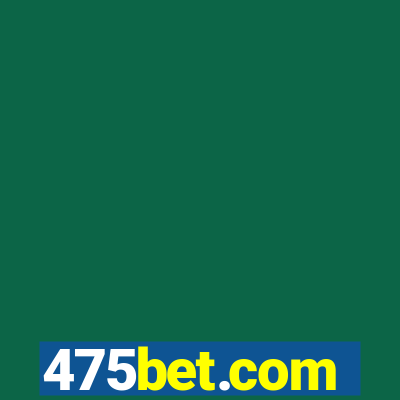 475bet.com