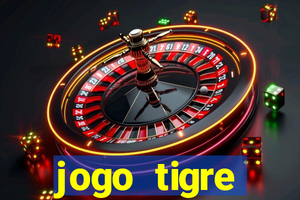 jogo tigre plataforma nova