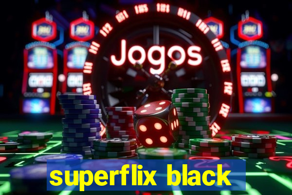 superflix black