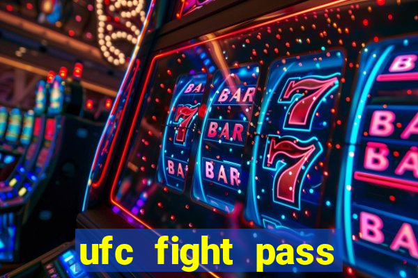 ufc fight pass assistir online