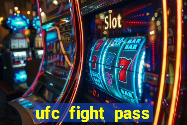 ufc fight pass assistir online