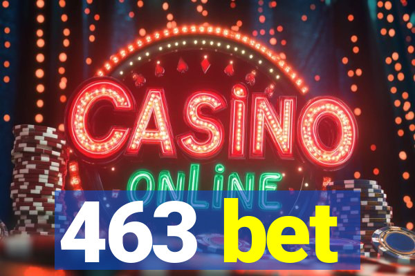 463 bet