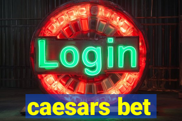 caesars bet