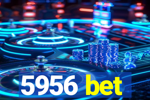 5956 bet