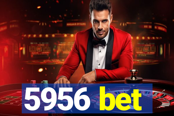 5956 bet