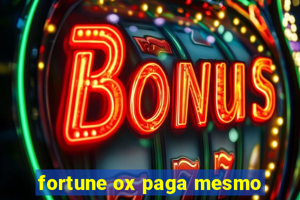 fortune ox paga mesmo