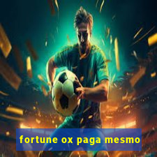 fortune ox paga mesmo