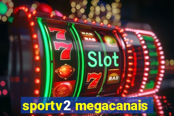 sportv2 megacanais