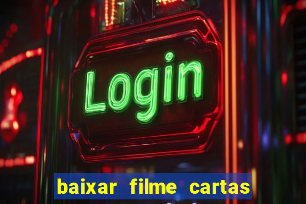 baixar filme cartas para deus dublado