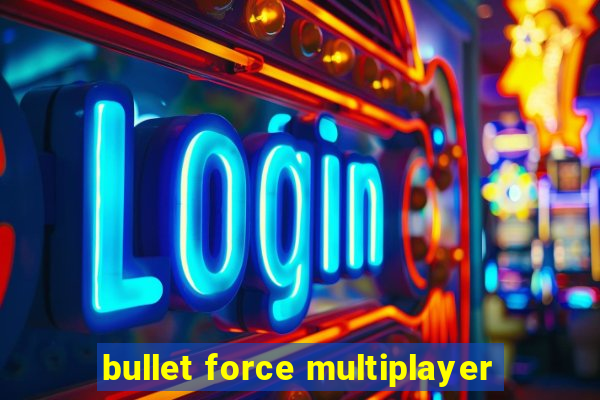 bullet force multiplayer