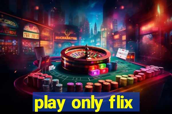 play only flix