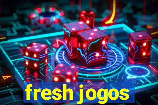 fresh jogos