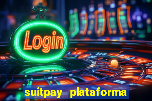 suitpay plataforma de jogos