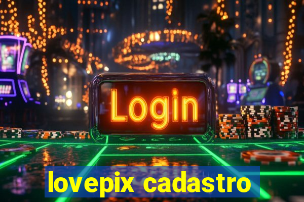 lovepix cadastro