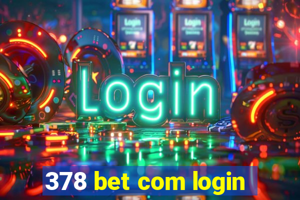 378 bet com login