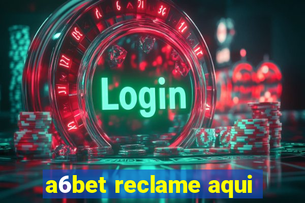 a6bet reclame aqui