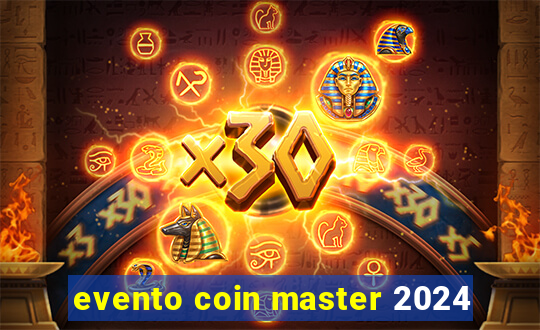 evento coin master 2024