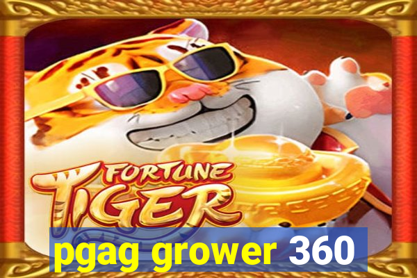 pgag grower 360