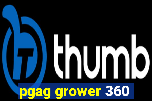 pgag grower 360