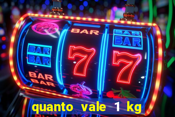 quanto vale 1 kg de lacre de latinha 2024