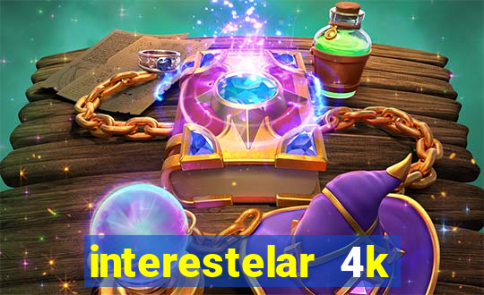 interestelar 4k dublado download