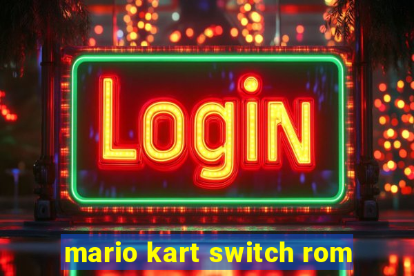 mario kart switch rom