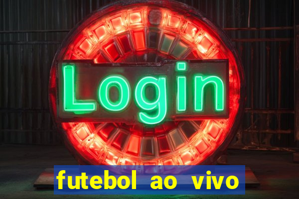 futebol ao vivo sem travar