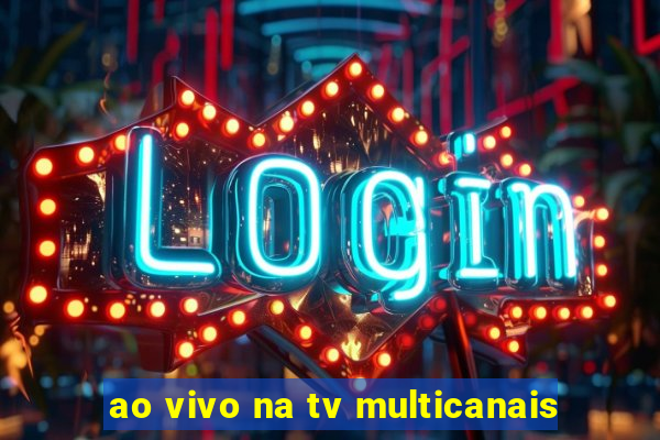 ao vivo na tv multicanais