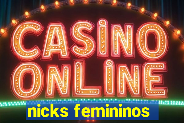 nicks femininos